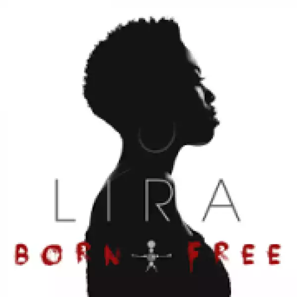 Born Free BY Lira